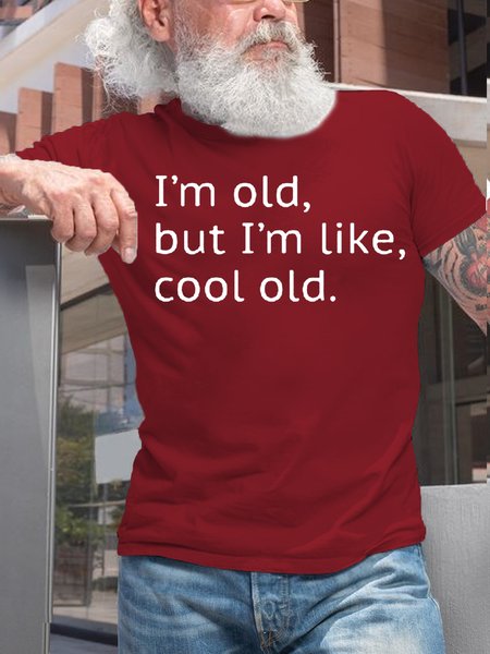 Mens I'm Old but I'm Like Cool Old Casual Short Sleeve Round Neck T-Shirt, T-shirts, Lilicloth.com