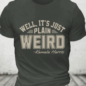 Well It's Just Plain Weird Cotton T-Shirtw, T-shirts, Lilicloth.com