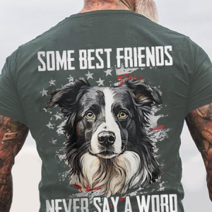 Some Best Friends Never Say A Word BORDER COLLIE Cotton T-shirt, T-shirts, Lilicloth.com
