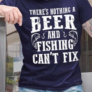 There's Nothing A Beer And Fishing Can't Fix T-shirt, T-shirts, Lilicloth.com