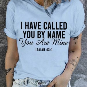 I Have Called You By Name You Are Mine Regular Fit Casual Crew Neck Text Letters T-Shirt, T-shirts, Lilicloth.com