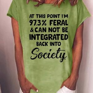 Funny I'm 97.3% Feral Crew Neck Sweet Short Sleeve T-Shirt, T-shirts, Lilicloth.com