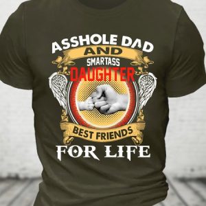 Asshole Dad And Smartass Daughter Best Friends For Life Cotton T-shirt, T-shirts, Lilicloth.com