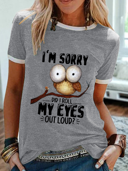 Women’s Funny Owl I'm sorry Did I Roll My Eyes Out Loud Text Letters Simple T-Shirt, T-shirts, Lilicloth.com