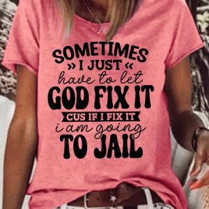 Womens Funny Sometimes I Just Have to Crew Neck Casual T-Shirt, T-shirts, Lilicloth.com