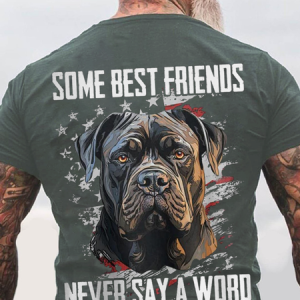 Some Best Friends Never Say A Word CANE CORSO Cotton T-shirt, T-shirts, Lilicloth.com