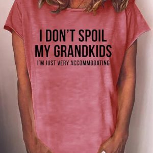 WomenвЂs Grandma I Don't Spoil My Grandkids I'm Just Very Accommodating Funny Letters Casual T-Shirt, T-shirts, Lilicloth.com