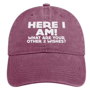 Here I Am! What Are Your Other 2 Wishes? Hat, Men's Hats, Lilicloth.com