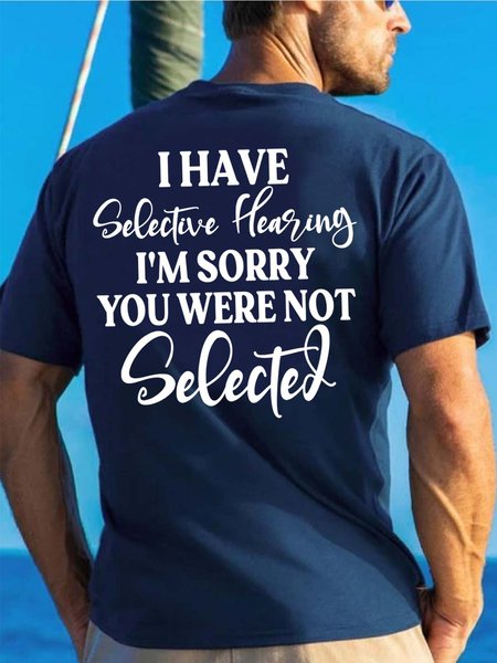 Men I Have Selective Hearing I'm Sorry You Were Not SelectedВ Casual T-Shirt, T-shirts, Lilicloth.com