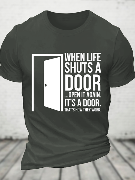 When Life Shuts A Door... Open It Again. It's A Door. That's How They Work Cotton T-Shirt, T-shirts, Lilicloth.com