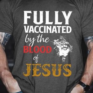 Fully Vaccinated By The Blood Of Jesus Casual Short Sleeve Crew Neck Short sleeve T-shirt, T-shirts, Lilicloth.com