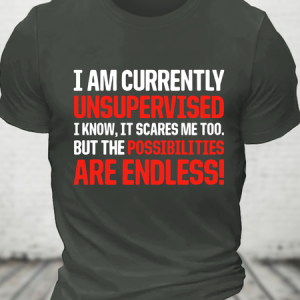 I'm Currently Unsupervised Endless Possibilities Cotton T-Shirt, T-shirts, Lilicloth.com
