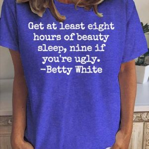 Get at Least Eight Hours of Beauty Short sleeve tops, T-shirts, Lilicloth.com