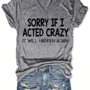 Women Funny Sorry If I Acted Crazy Cotton-Blend T-Shirt, T-shirts, Lilicloth.com