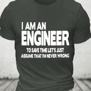 I Am An Engineer Lets Assume I'm Right Cotton T-Shirt, T-shirts, Lilicloth.com