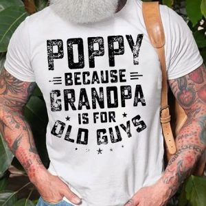 Mens Because Grandpa Is For Old Guys Funny Casual T-Shirt, T-shirts, Lilicloth.com