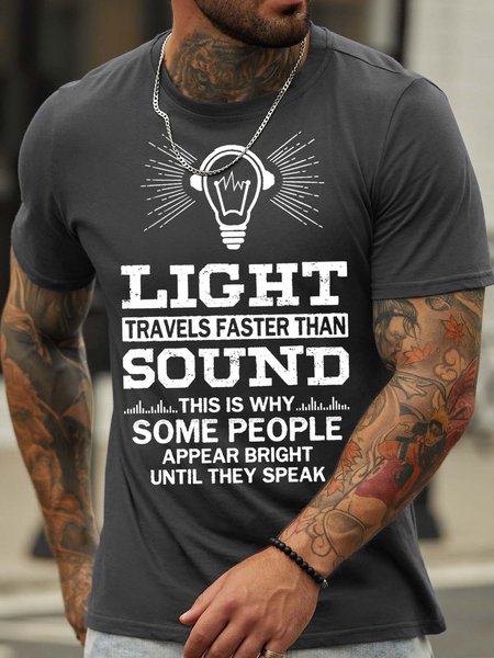 Men’s Light Travels Faster Than Sound This Is Why Some People Appear Bright Until They Speak Casual Cotton T-Shirt, T-shirts, Lilicloth.com