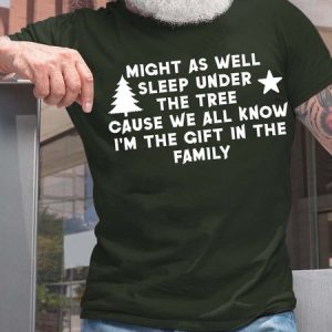 Men’s Might As Well Sleep Under The Tree Cause We All Know I’m The Gift In The Family Cotton Casual T-Shirt, T-shirts, Lilicloth.com