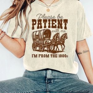 Please Be Patient With Me I'm From The 1900s Vintage Distressed Shirt, T-shirts, Lilicloth.com