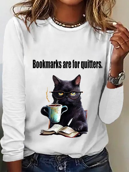 Bookmarks are for quitters Long Sleeve Crew Neck T-shirt, Long sleeves, Lilicloth.com