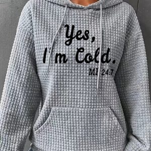 Yes I'm Cold Me 24 7 Simple Loose Hoodie, Hoodies&Sweatshirts, Lilicloth.com