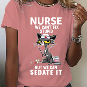 Cat Nurse We Can't Fix Stupid But We Can Sedate It Cotton T-Shirt, T-shirts, Lilicloth.com