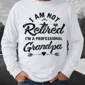Funny Men I Am Not Retired I Am A Professional Grandpa Loose Text Letters Crew Neck Sweatshirt, Hoodies&Sweatshirts, Lilicloth.com