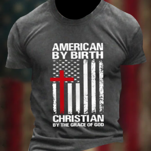 Men's American By Birth Christian By The Grace Of God Independence Day American Flag Cross Casual Tee, T-shirts, Lilicloth.com