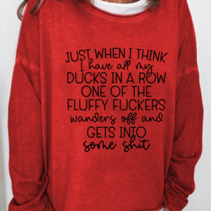 Women's Just When I Think I Have All My Ducks In a Row Sweatshirt, Hoodies&Sweatshirts, Lilicloth.com