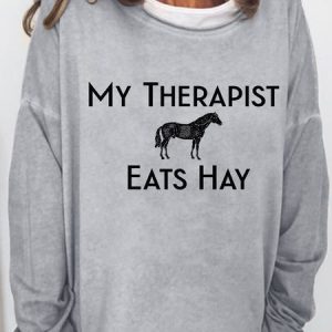 Women‘s Funny Word Horse Lover My Therapist Eats Hay Crew Neck Simple Sweatshirt, Hoodies&Sweatshirts, Lilicloth.com