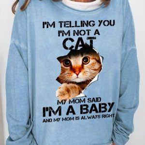 Women's Funny I’m telling you I’m not a cat my mom said I’m a baby Simple Text Letters Sweatshirt, Hoodies&Sweatshirts, Lilicloth.com