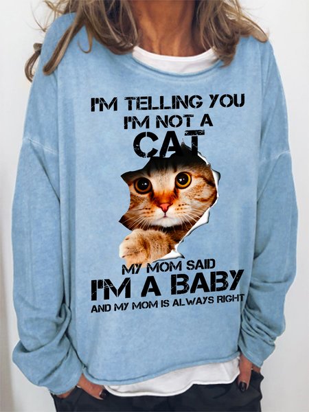 Women's Funny I’m telling you I’m not a cat my mom said I’m a baby Simple Text Letters Sweatshirt, Hoodies&Sweatshirts, Lilicloth.com