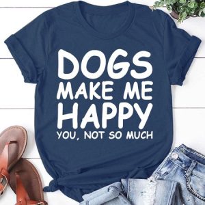 Dog Make Me Happy You Not So Much Women's Short Sleeve T-Shirt, T-shirts, Lilicloth.com