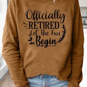 Women Officially Retired Fun Begin Text Letters Simple Sweatshirt, Long sleeves, Lilicloth.com