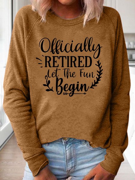 Women Officially Retired Fun Begin Text Letters Simple Sweatshirt, Long sleeves, Lilicloth.com