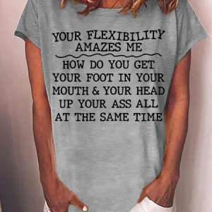 Women's Funny Word Your Flexibility Amazes Me Loose Casual T-Shirt, T-shirts, Lilicloth.com