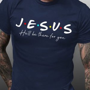 Men's Jesus He Will Be There For You Funny Graphic Print Casual Text Letters Cotton Crew Neck T-Shirt, T-shirts, Lilicloth.com