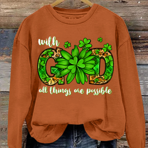 St. Patrick's Day With God All Things Are Possible Casual Sweatshirt, Hoodies&Sweatshirts, Lilicloth.com