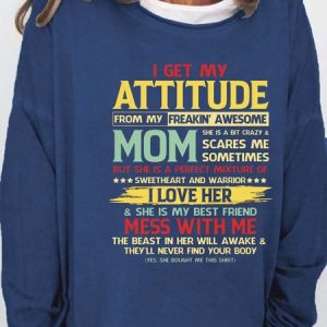 I Get My Attitude From Awesome Mom Sweatershirt, Hoodies&Sweatshirts, Lilicloth.com