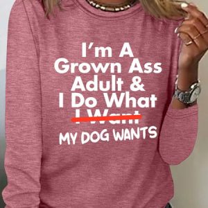 I’m A Grown Ass Adult And I Do What I Want Casual Long Sleeve Shirt, Long sleeves, Lilicloth.com