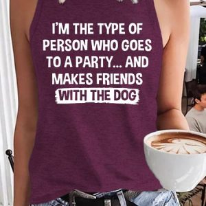 Women's I'm The Type Of Person Who Makes Friends With The Dog Casual Tank Top, Tank Tops, Lilicloth.com