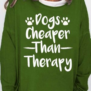 Dogs Cheaper Than Therapy Women's Sweatshirts, Hoodies&Sweatshirts, Lilicloth.com