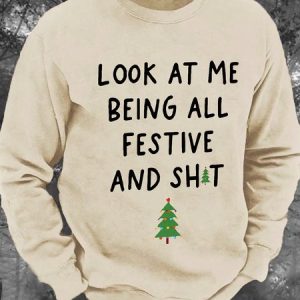 Look At Me Being All Festive And Shit Print Men's Casual Sweatshirt, Hoodies&Sweatshirts, Lilicloth.com