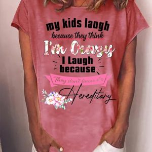 Women's My Kids Laugh Because They Think I Am Crazy Funny Graphic Printing Text Letters Casual Cotton-Blend T-Shirt, T-shirts, Lilicloth.com