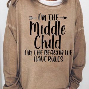 I'm The Middle Child I 'm The Reason We Have Rules Women's Sweatshirts, Hoodies&Sweatshirts, Lilicloth.com