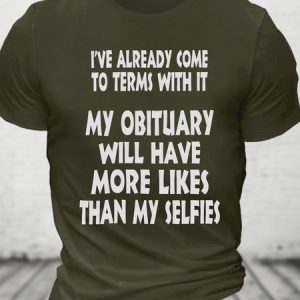 My Obituary Will Have More Likes Than My Selfies Cotton T-shirt, T-shirts, Lilicloth.com