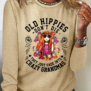 Women's Old Hippies Don’t Die They Just Fade Into Crazy Grandmas Long Sleeves, Long sleeves, Lilicloth.com