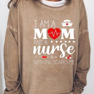 I Am A Mom and A Nurse Nothing Scares Me Sweatshirt, Hoodies&Sweatshirts, Lilicloth.com