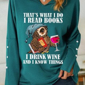 Women Funny That's what i do i read books i drink wine and i know things Simple Loose V Neck Sweatshirt, Hoodies&Sweatshirts, Lilicloth.com