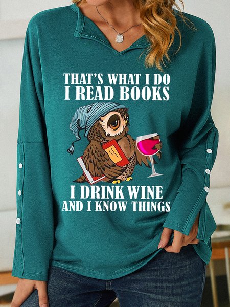 Women Funny That's what i do i read books i drink wine and i know things Simple Loose V Neck Sweatshirt, Hoodies&Sweatshirts, Lilicloth.com